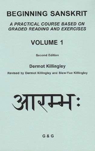 Beginning Sanskrit : a practical course based on graded reading and exercises; Dermot Killingley; 2004