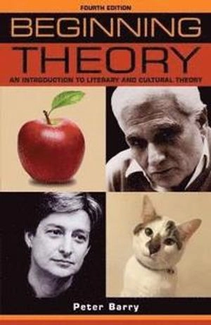 Beginning theory : an introduction to literary and cultural theory; Peter Barry; 2017