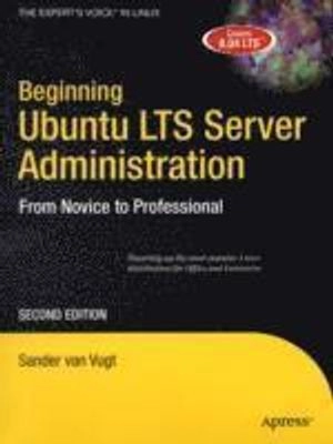 Beginning Ubuntu LTS Server Administration: From Novice to Professional, Se; van Vugt; 2008