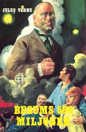 Begums 500 miljoner : Ett drama i luften ; En övervintring i polarisen; Jules Verne; 1976