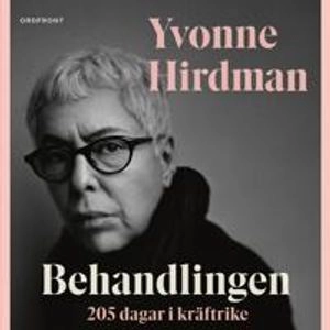 Behandlingen : 205 dagar i kräftrike; Yvonne Hirdman; 2019