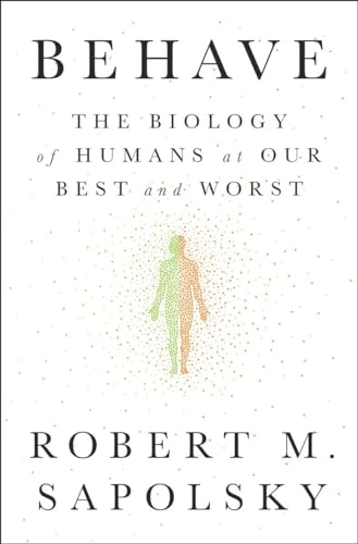 Behave : the biology of humans at our best and worst