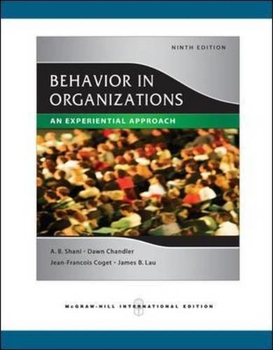 Behavior in organizations : an experiential approach; Abraham B. Shani; 2009