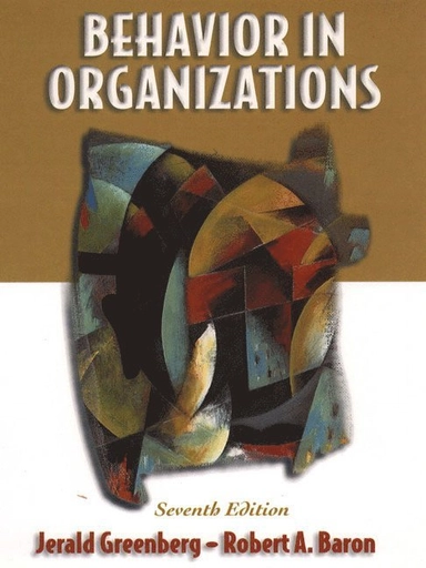 Behavior in organizations : understanding and managing the human side of work; Jerald Greenberg, Robert A. Baron; 2000