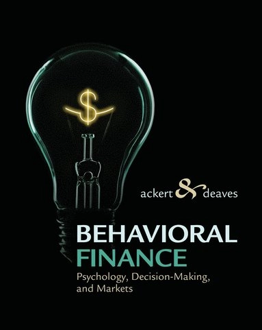 Behavioral finance : psychology, decision-making, and markets; Lucy F. Ackert, Richard. Deaves; 2010
