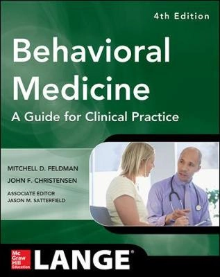 Behavioral medicine : a guide for clinical practice; Mitchell D. Feldman, John F. Christensen; 2014