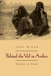 Behind the veil in Arabia : women in Oman