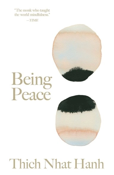 Being Peace; Thich Nhat Hanh, Thich Nhat Hanh; 2020