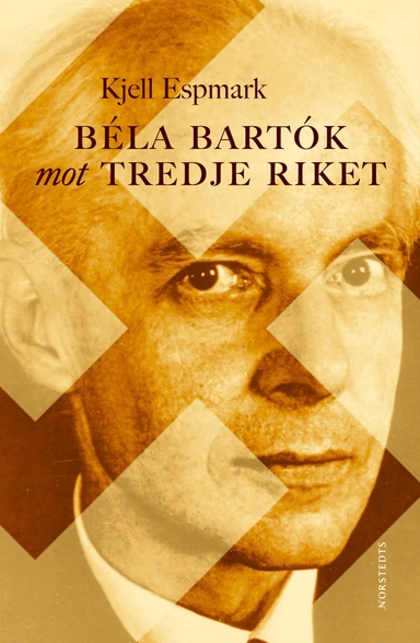 Béla Bartók mot Tredje riket; Kjell Espmark; 2004