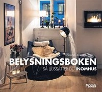 Belysningsboken : så ljussätter du inomhus; Torbjörn Eliasson; 2014