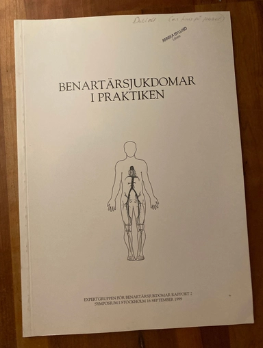 Benartärsjukdomar i praktiken : [symposium i Stockholm 16 september 1999]; Expertgruppen för benartärsjukdomar, Origo; 2000