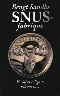 Bengt Sändhs snusfabrique; Bengt Sändh; 2007