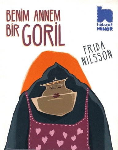Benim Annem Bir Goril; Frida Nilsson; 2017