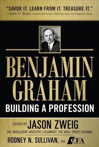 Benjamin Graham, building a profession : classic writings of the father of security analysis