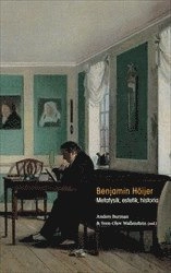 Benjamin Höijer : Metafysik, estetik, historia; Anders Burman, Sven-Olov Wallenstein; 2021