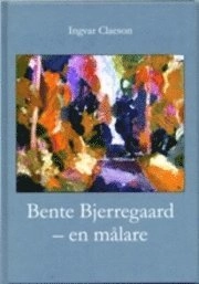 Bente Bjerregaard - en målare