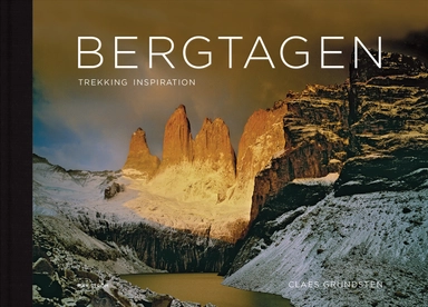 Bergtagen : trekking inspiration; Claes Grundsten; 2017