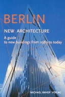 Berlin : new architecture : a guide to the new buildings from 1989 to today; Michael Imhof; 2007