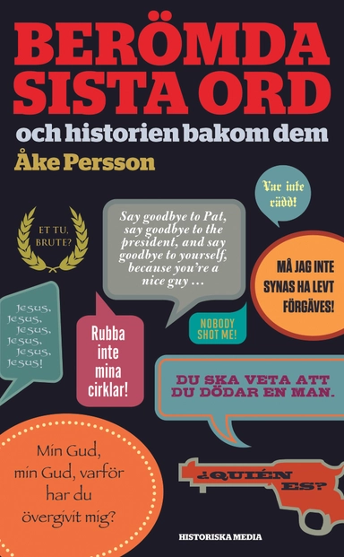 Berömda sista ord : och historien bakom dem