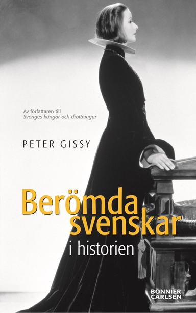 Berömda svenskar i historien; Peter Gissy; 2004