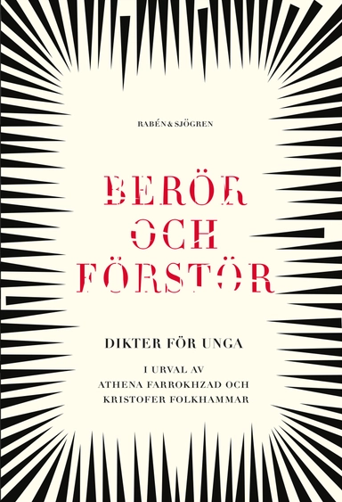 Berör och förstör : dikter för unga; Athena Farrokhzad, Kristofer Folkhammar; 2021