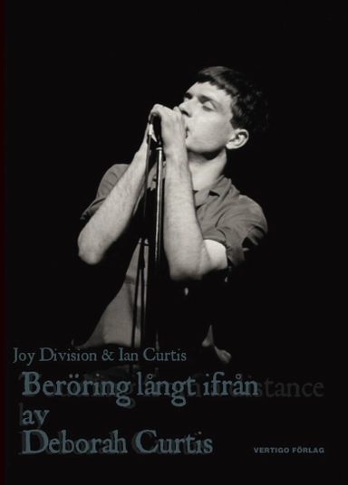 Beröring långt ifrån : Ian Curtis och Joy Division; Deborah Curtis; 2007