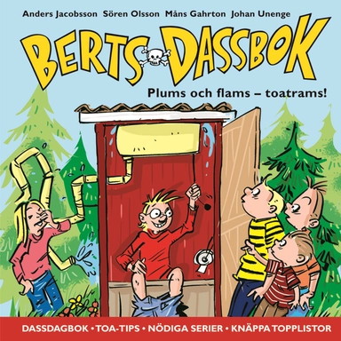 Berts dassbok - Plums och flams - toatrams!; Anders Jacobsson, Sören Olsson, Måns Gahrton; 2013