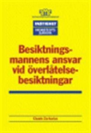 Besiktningsmannens ansvar vid överlåtelsebesiktningar; Claude Zacharias; 2003