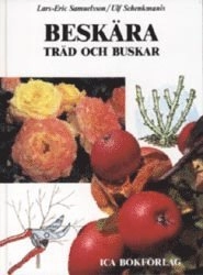 Beskära träd och buskar; Lars-Eric Samuelsson, Ulf Schenkmanis; 2002