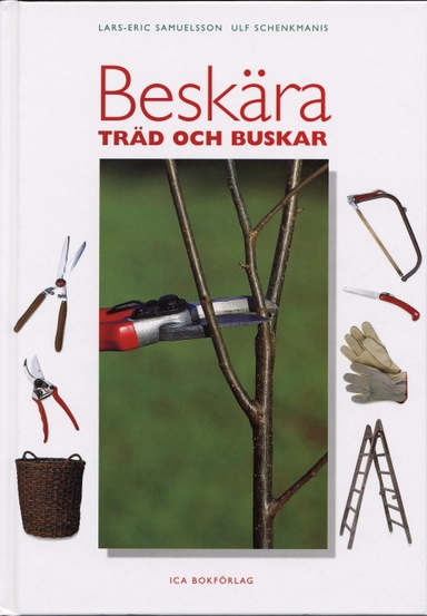Beskära träd och buskar; Lars-Eric Samuelsson; 2003