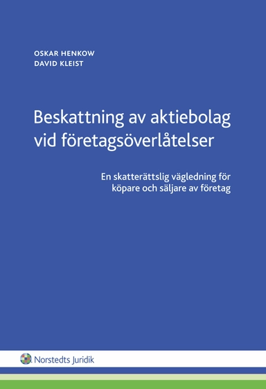 Beskattning av aktiebolag vid företagsöverlåtelser : en skatterättslig vägledning för köpare och säljare av företag; Oskar Henkow, David Kleist; 2014