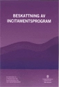 Beskattning av incitamentsprogram. SOU 2016:23. : Betänkande från Utredningen om skatteregler för incitamentsprogram; Sverige. Utredningen om skatteregler för incitatmentsprogram; 2016