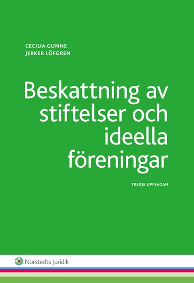 Beskattning av stiftelser och ideella föreningar; Cecilia Gunne, Jerker Löfgren; 2014