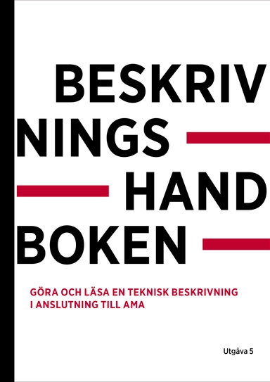 Beskrivningshandboken : göra och läsa en teknisk beskrivning i anslutning till AMA