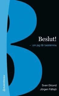 Beslut! - - om jag får bestämma