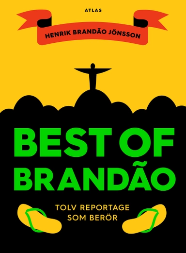 Best of Brandao : tolv reportage som berör; Henrik Brandao Jönsson; 2016