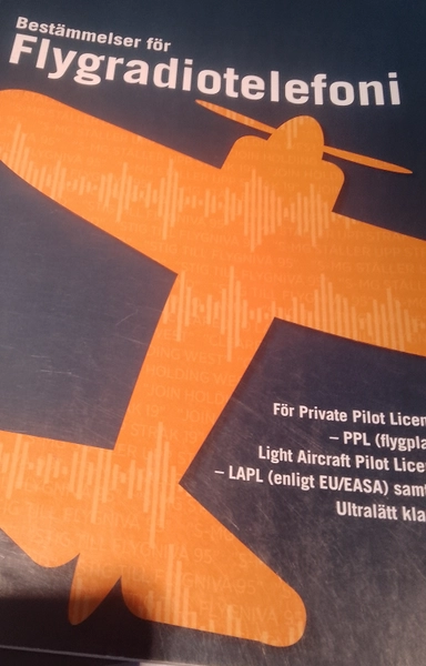 Bestämmelser för flygradiotelefoni : enligt EU/EASA och TFS 2013:46 = Radiotelephony for aviation; Kungl. Svenska aeroklubben, Kungl. Svenska aeronautiska sällskapet
(tidigare namn), Kungl. Svenska aeronautiska sällskapet; 2016
