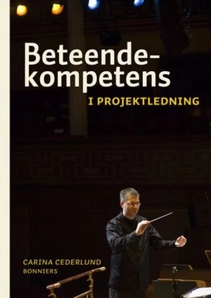 Beteendekompetens i projektledning; Carina Cederlund; 2010