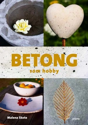 Betong som hobby; Malena Skote; 2006