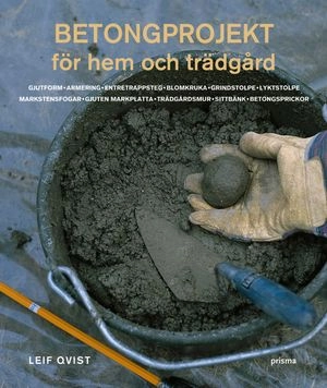 Betongprojekt för hem och trädgård; Leif Qvist; 2004