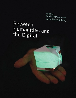 Between humanities and the digital; Patrik Svensson, David Theo Goldberg; 2015