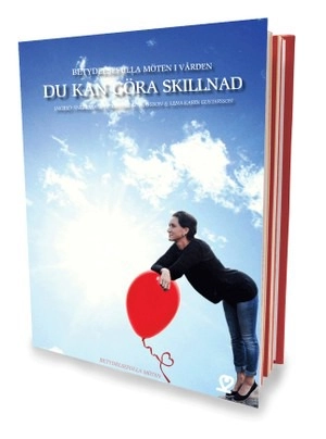 Betydelsefulla möten i vården - Du kan göra skillnad