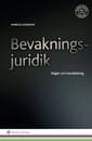 Bevakningsjuridik : regler och handledning; Markus Eiserman; 2016