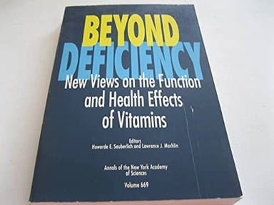Beyond deficiency : new views on the function and health effects of vitamins; Howerde E. Sauberlich, Lawrence J. Machlin; 1992