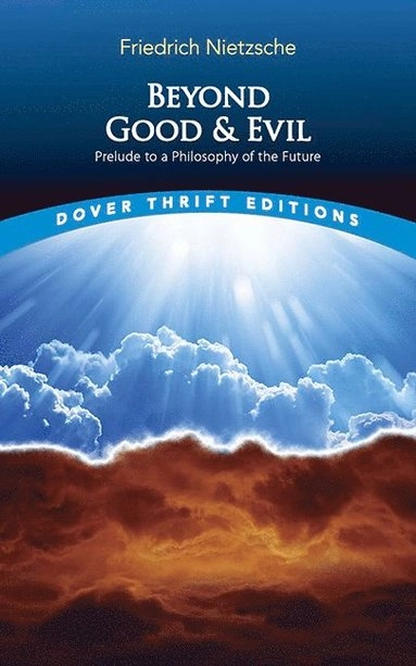 Beyond good and evil : prelude to a philosophy of the future; Friedrich Nietzsche; 1997