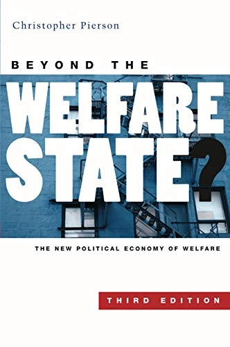 Beyond the welfare state? : the new political economy of welfare; Christopher Pierson; 2007