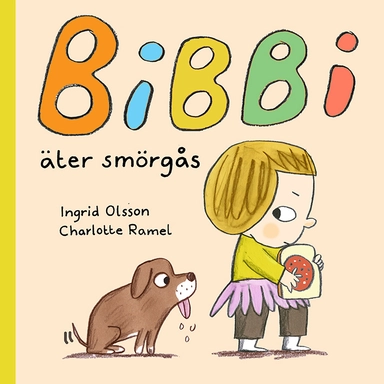 Bibbi äter smörgås; Ingrid Olsson, Charlotte Ramel; 2024