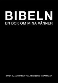 Bibeln : en bok om dina vänner; First Last; 2003