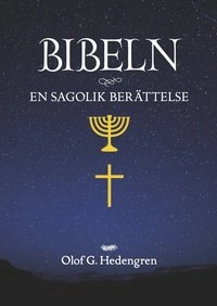 Bibeln : en sagolik berättelse; Olof G. Hedengren; 2014