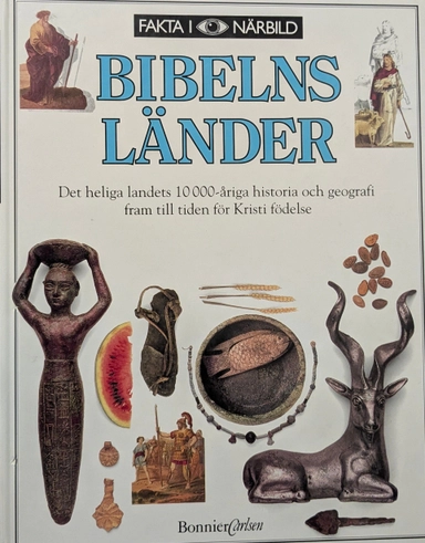 Bibelns länder : [det heliga landets 10000-åriga historia och geografi fram till tiden före Kristi födelse]